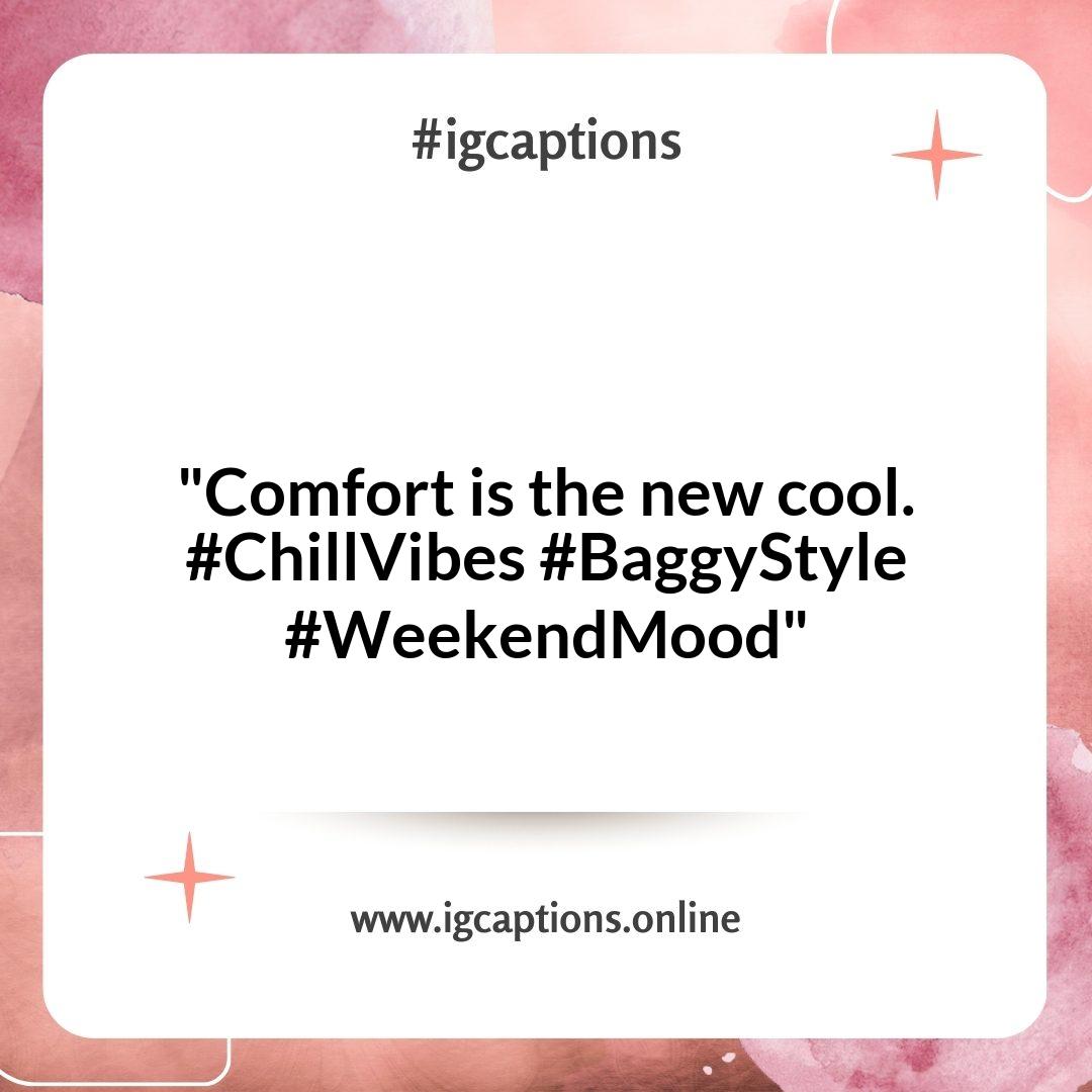 Baggy Clothes Captions Perfect for Chill Weekend Vibes Baggy Clothes Captions Perfect for Chill Weekend Vibes