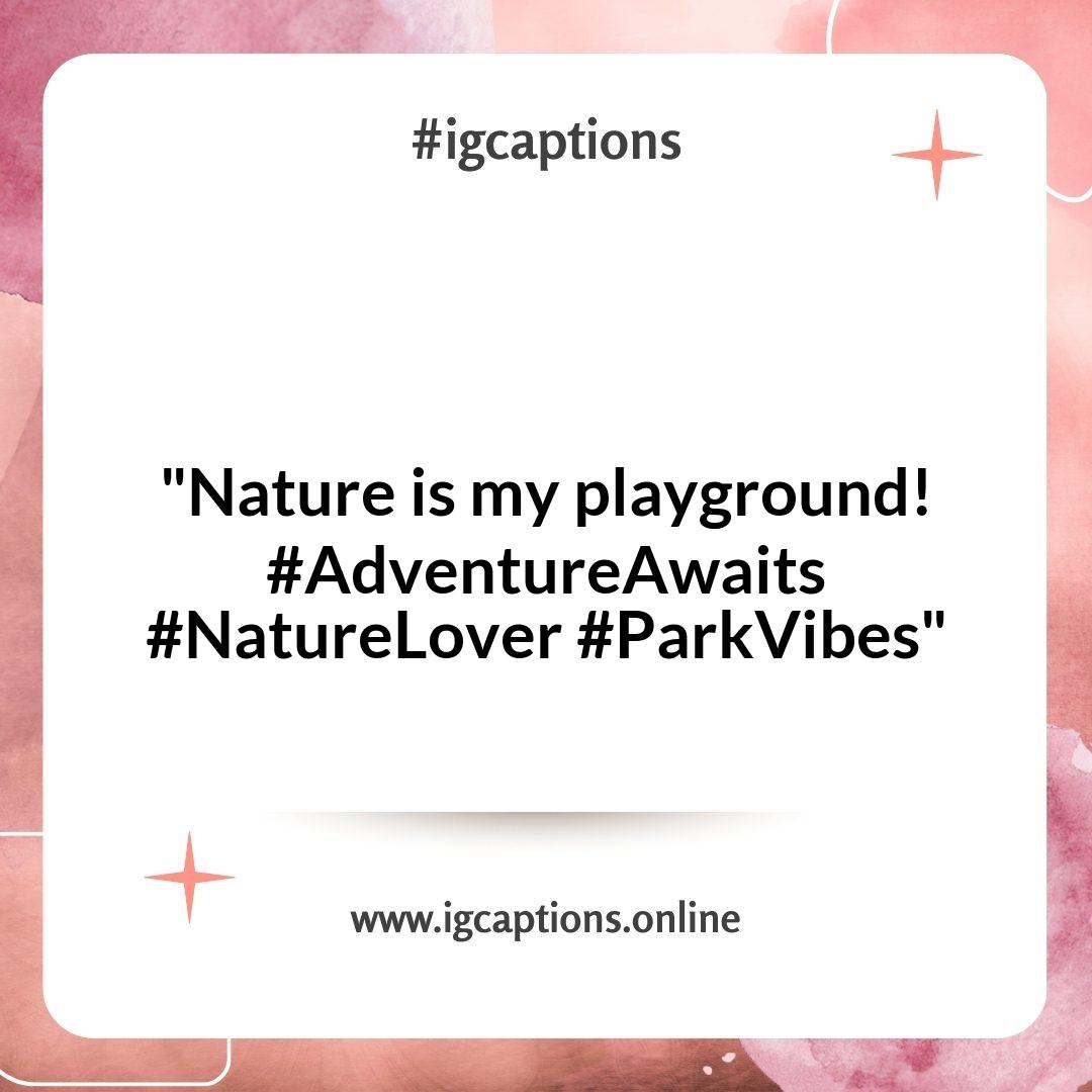 Captivating Park Instagram Captions for Adventure Seekers Captivating Park Instagram Captions for Adventure Seekers