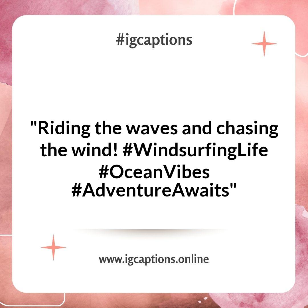 Catch the Wind: Creative Windsurfing Captions for Your Feed Catch the Wind: Creative Windsurfing Captions for Your Feed