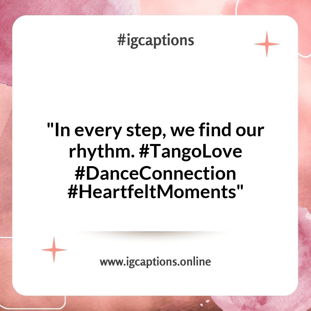 Celebrating Connection: Heartfelt Tango Dancing Instagram Captions Celebrating Connection: Heartfelt Tango Dancing Instagram Captions