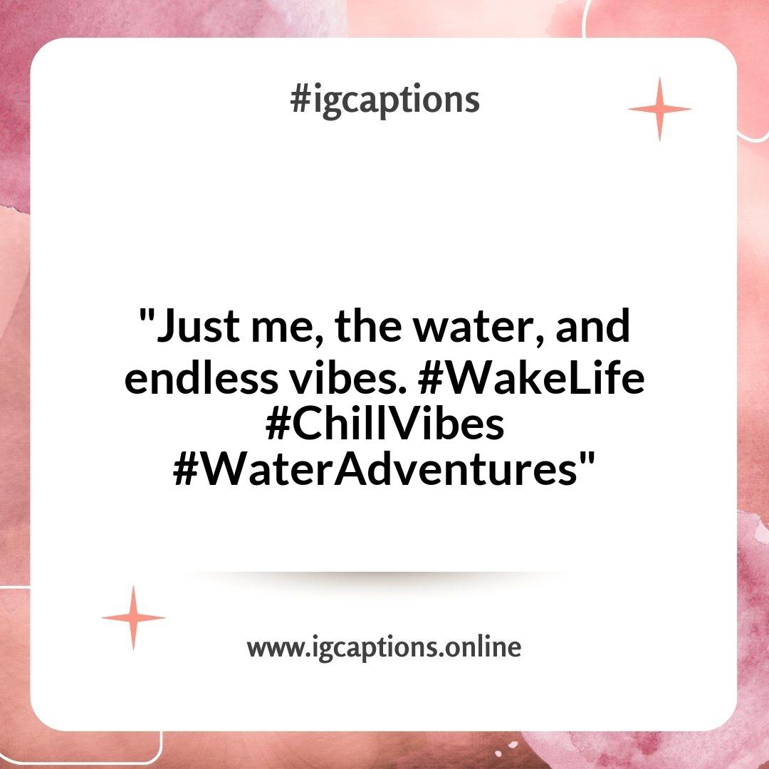 Chill Wakeboarding Instagram Captions for Relaxed Days on the Water Chill Wakeboarding Instagram Captions for Relaxed Days on the Water