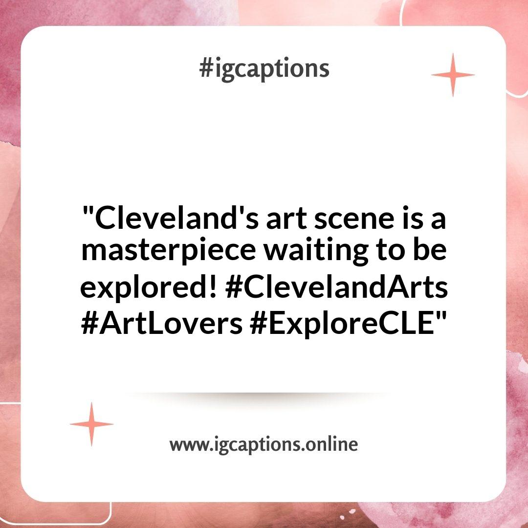 Cleveland Instagram Captions That Capture the Spirit of the Arts Cleveland Instagram Captions That Capture the Spirit of the Arts