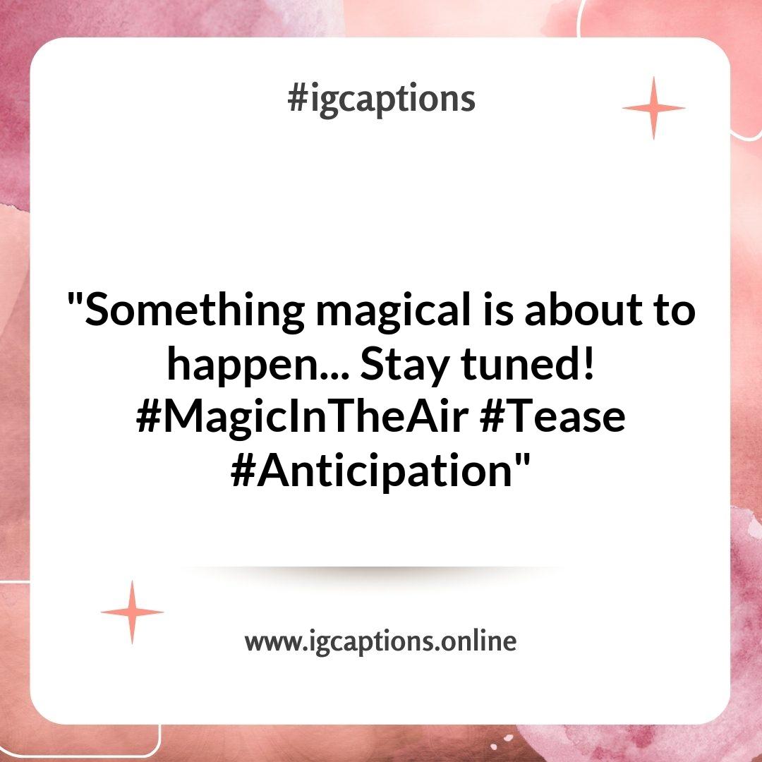Creating Anticipation: Teaser Magic Tricks Instagram Captions to Build Excitement Creating Anticipation: Teaser Magic Tricks Instagram Captions to Build Excitement