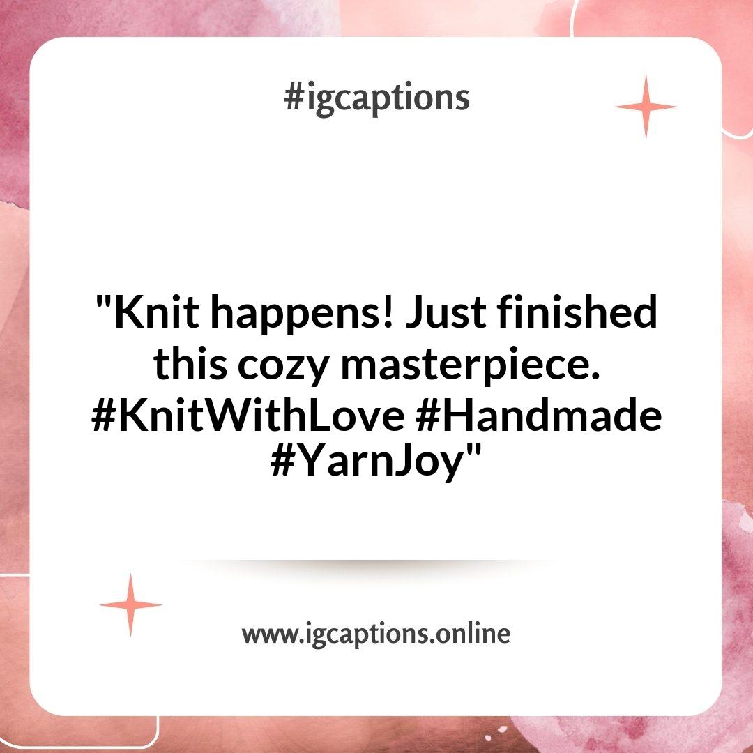 Creative Knitting Instagram Captions to Showcase Your Finished Projects Creative Knitting Instagram Captions to Showcase Your Finished Projects