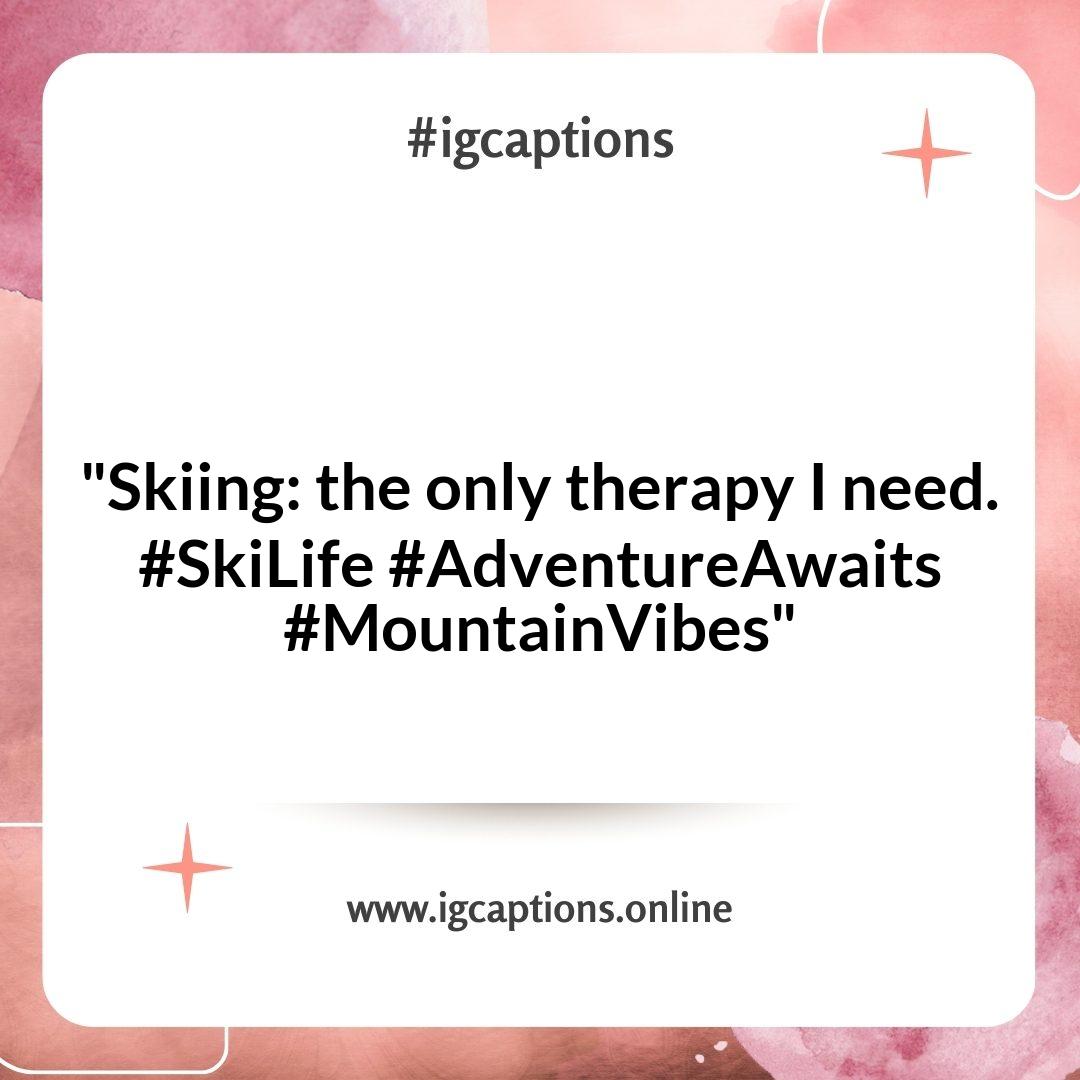Creative Skiing Instagram Captions for Adventure Seekers Creative Skiing Instagram Captions for Adventure Seekers