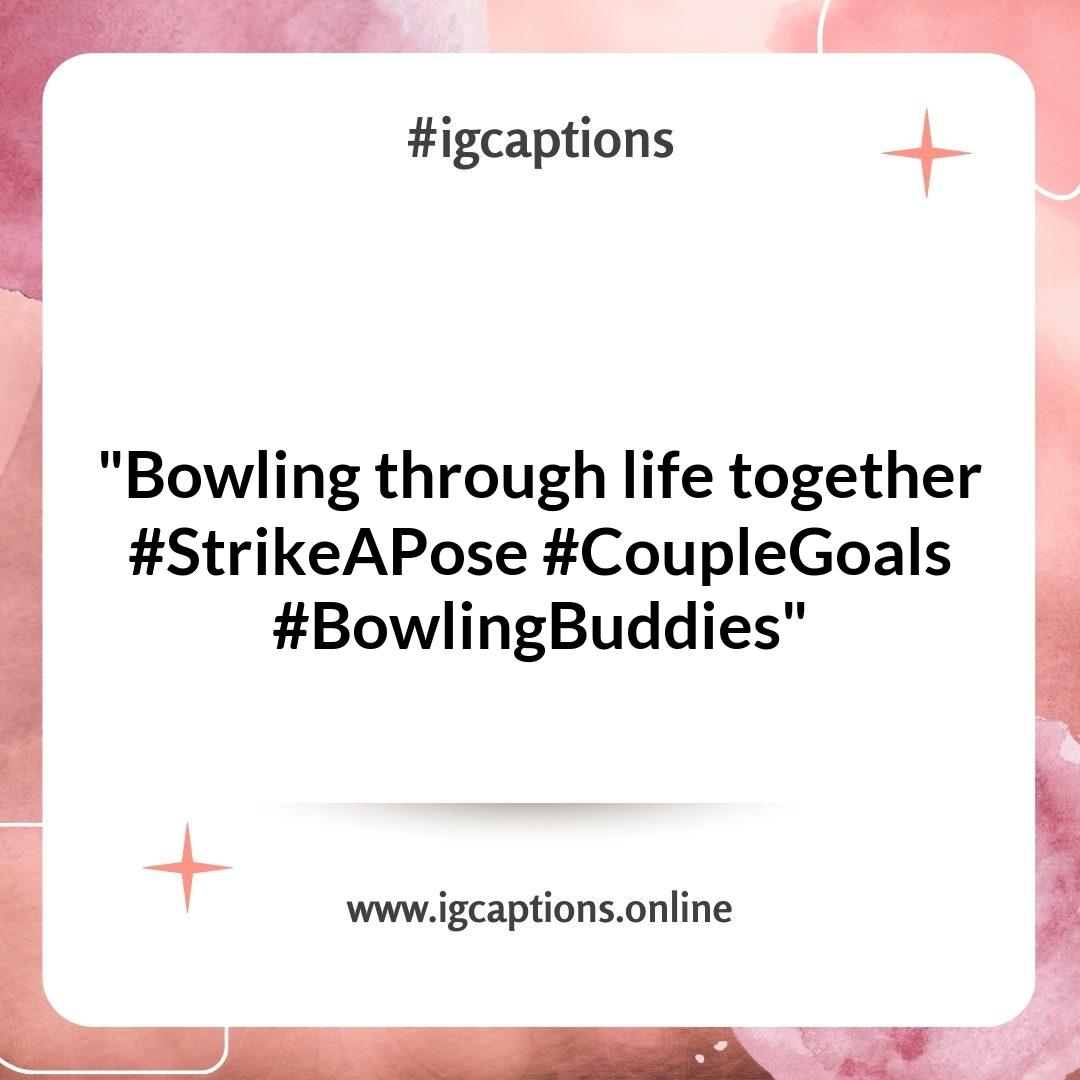 Cute Bowling Instagram Captions for Couples and Friends Cute Bowling Instagram Captions for Couples and Friends