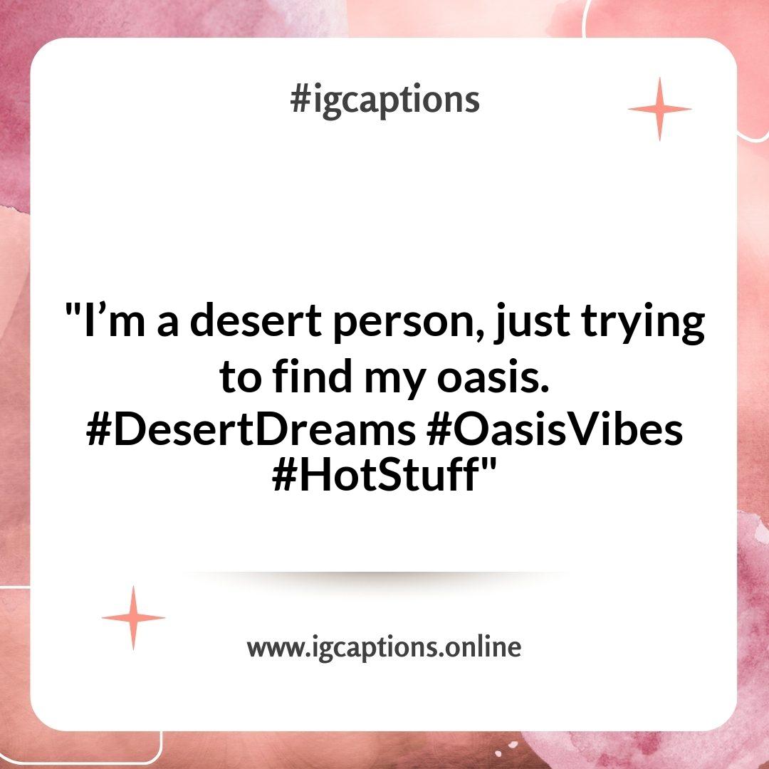 Desert Instagram Captions: Fun and Playful Puns for Desert Vibes Desert Instagram Captions: Fun and Playful Puns for Desert Vibes