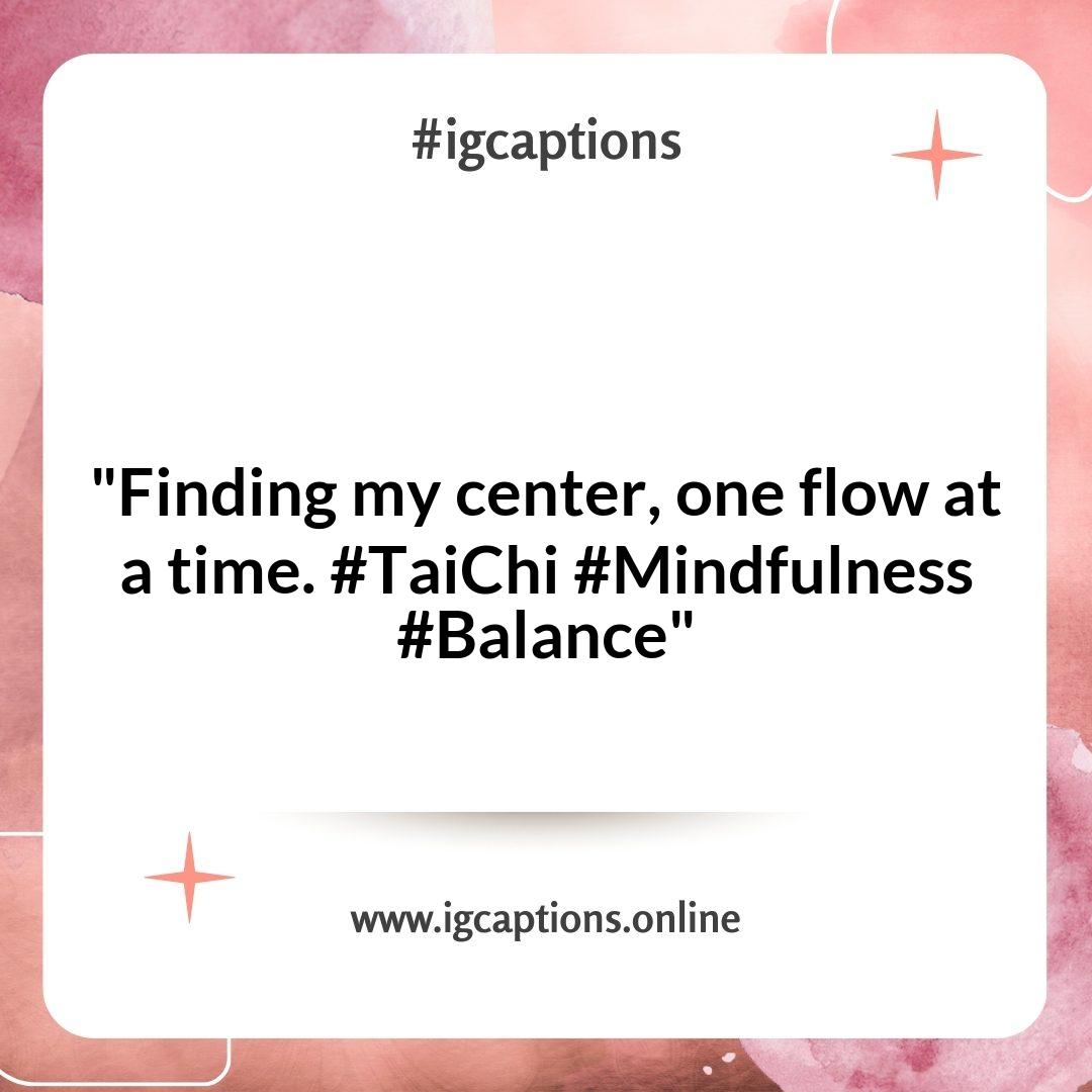 Embracing Balance: Unique Instagram Captions for Tai Chi Enthusiasts Embracing Balance: Unique Instagram Captions for Tai Chi Enthusiasts