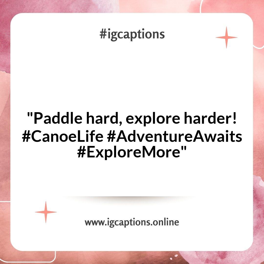 Epic Canoeing Instagram Captions for Thrill-Seekers and Explorers Epic Canoeing Instagram Captions for Thrill-Seekers and Explorers