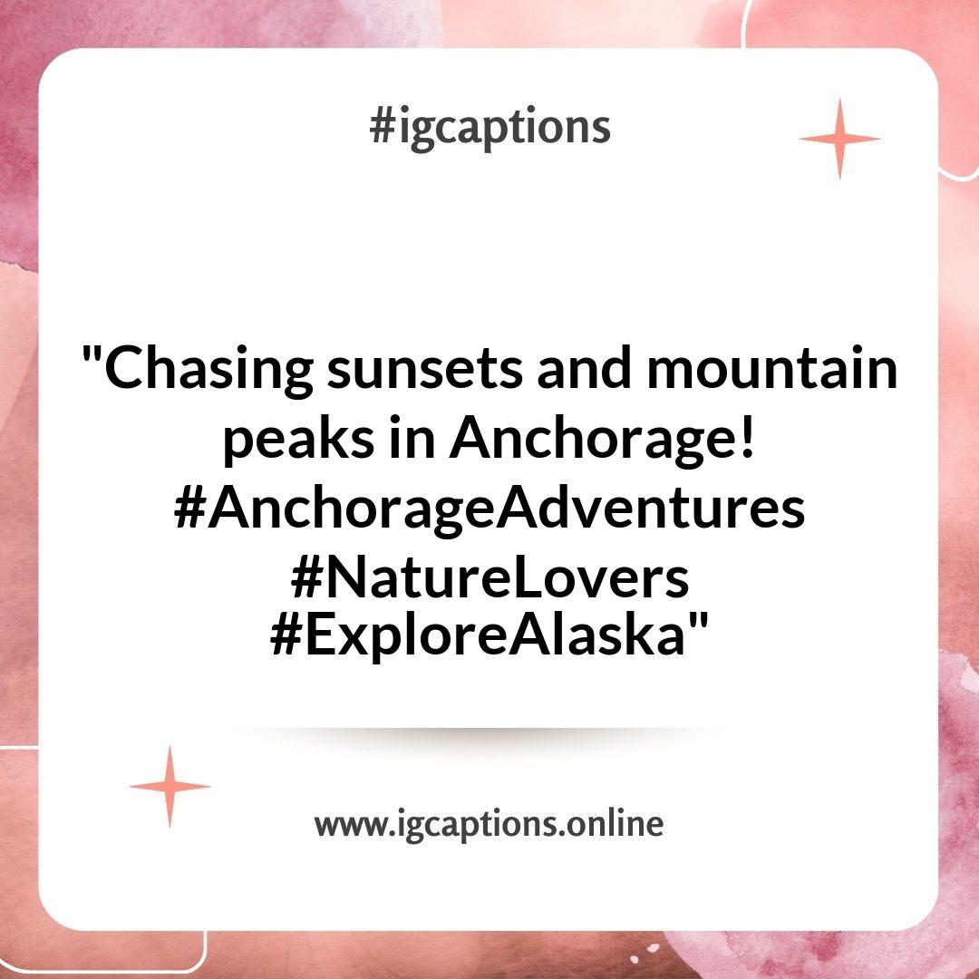 Exploring the Beauty of Anchorage: Captivating Instagram Captions Exploring the Beauty of Anchorage: Captivating Instagram Captions