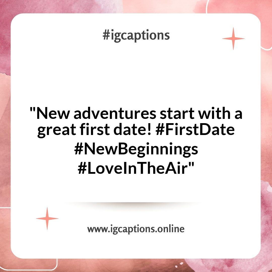 First Date Instagram Captions: Tips for Choosing the Perfect Words First Date Instagram Captions: Tips for Choosing the Perfect Words