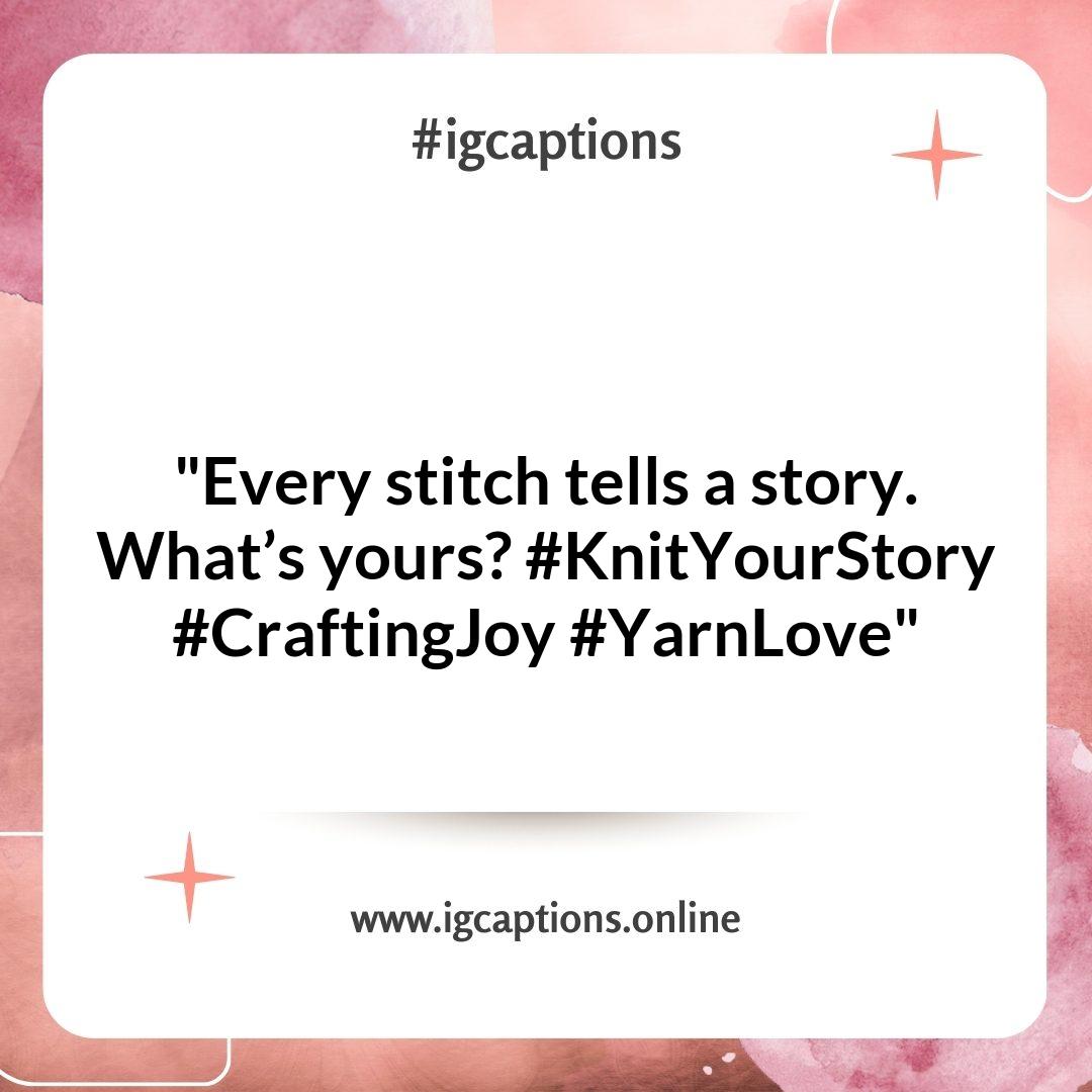 Inspirational Knitting Instagram Captions: Motivating Fellow Crafters Inspirational Knitting Instagram Captions: Motivating Fellow Crafters