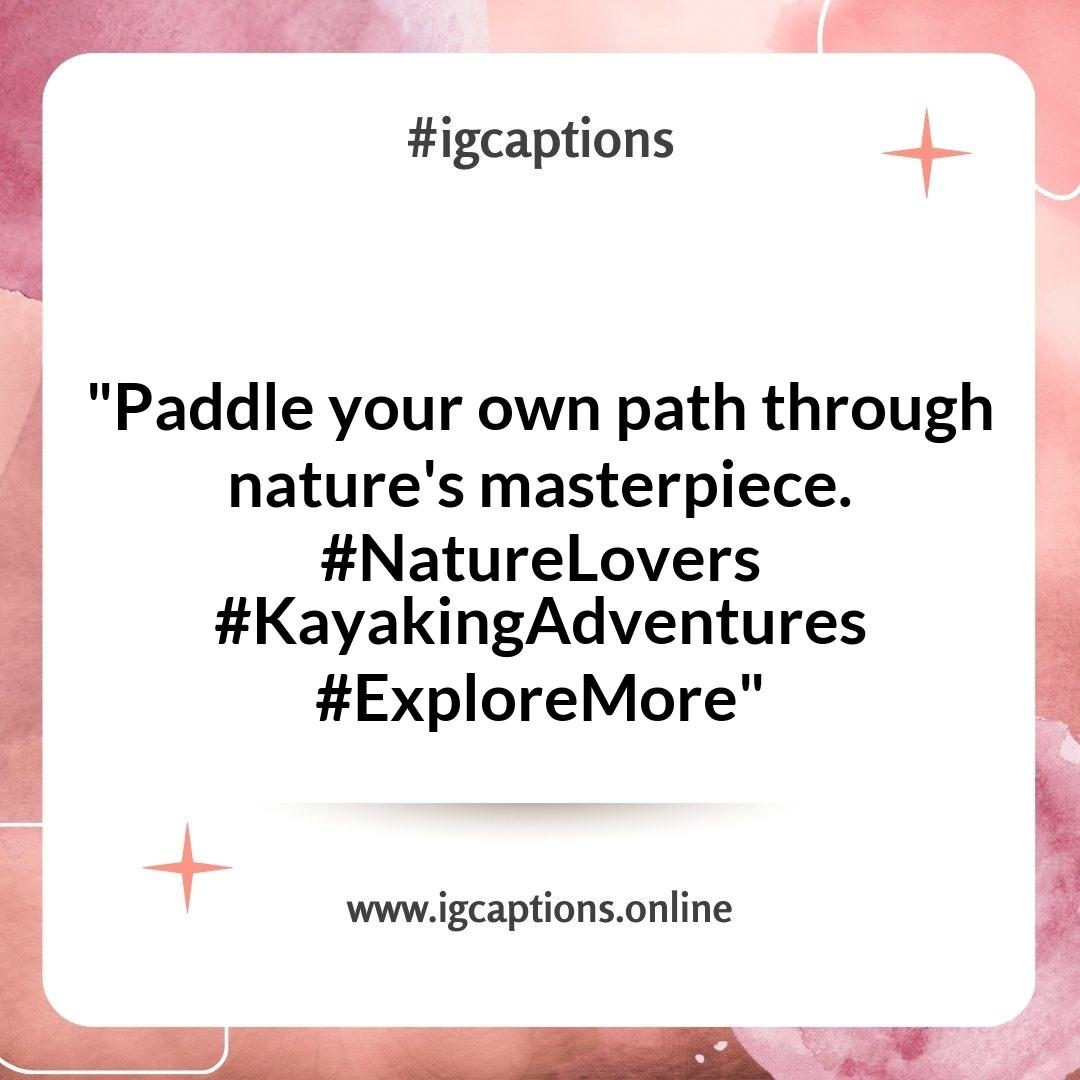 Inspiring Kayaking Instagram Captions for Nature Lovers Inspiring Kayaking Instagram Captions for Nature Lovers