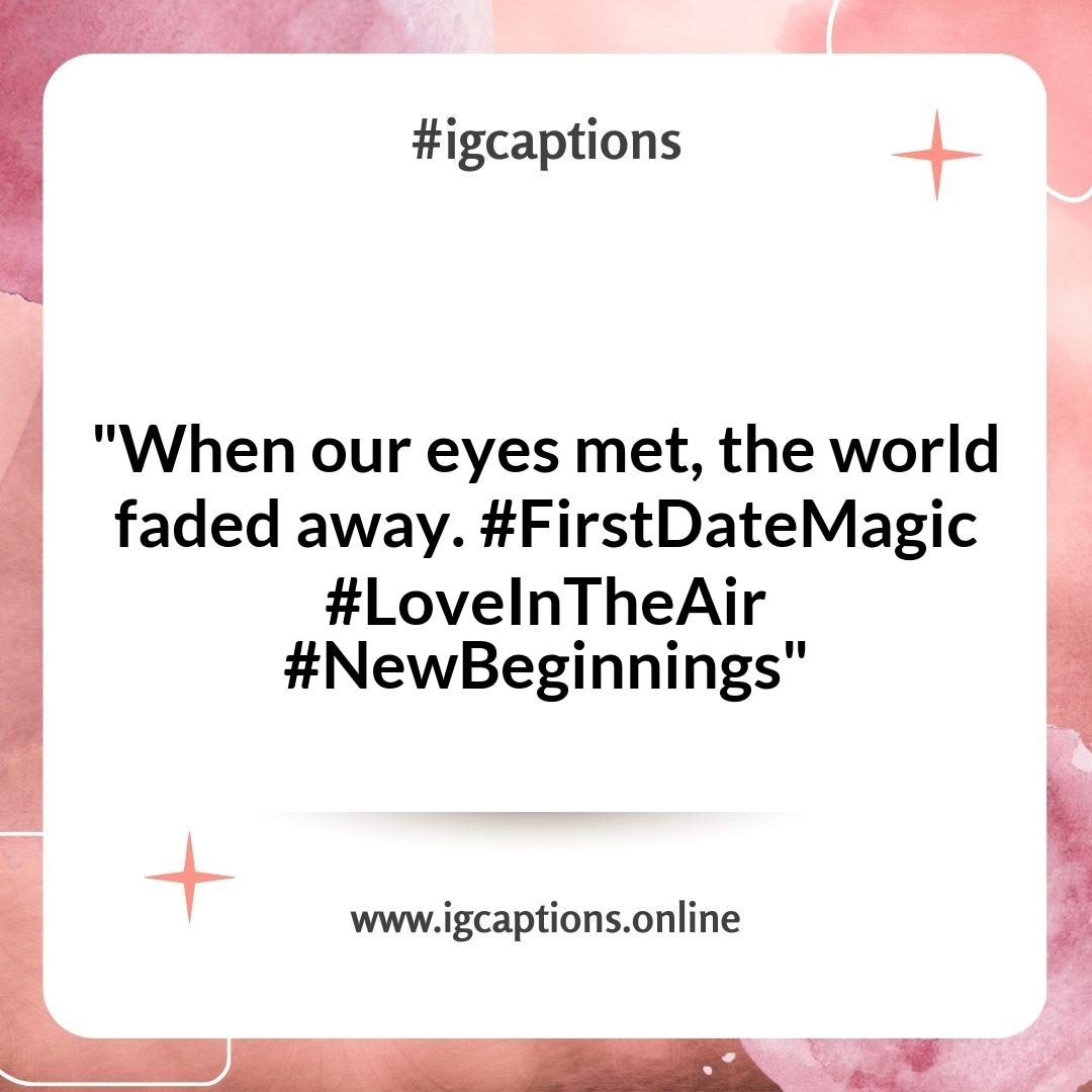 Memorable First Date Instagram Captions That Tell Your Love Story Memorable First Date Instagram Captions That Tell Your Love Story
