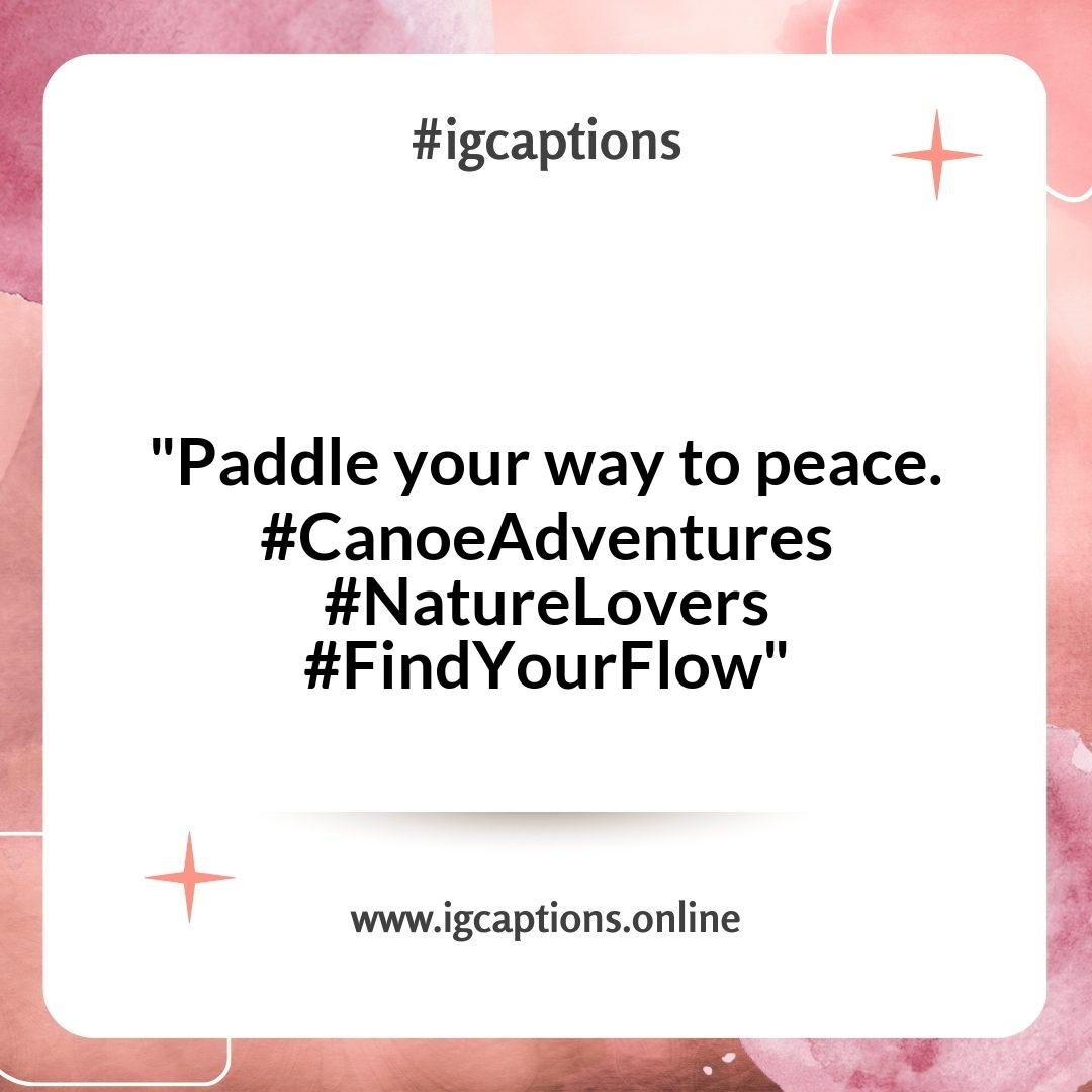 Motivational Canoeing Instagram Captions for Nature Lovers Motivational Canoeing Instagram Captions for Nature Lovers