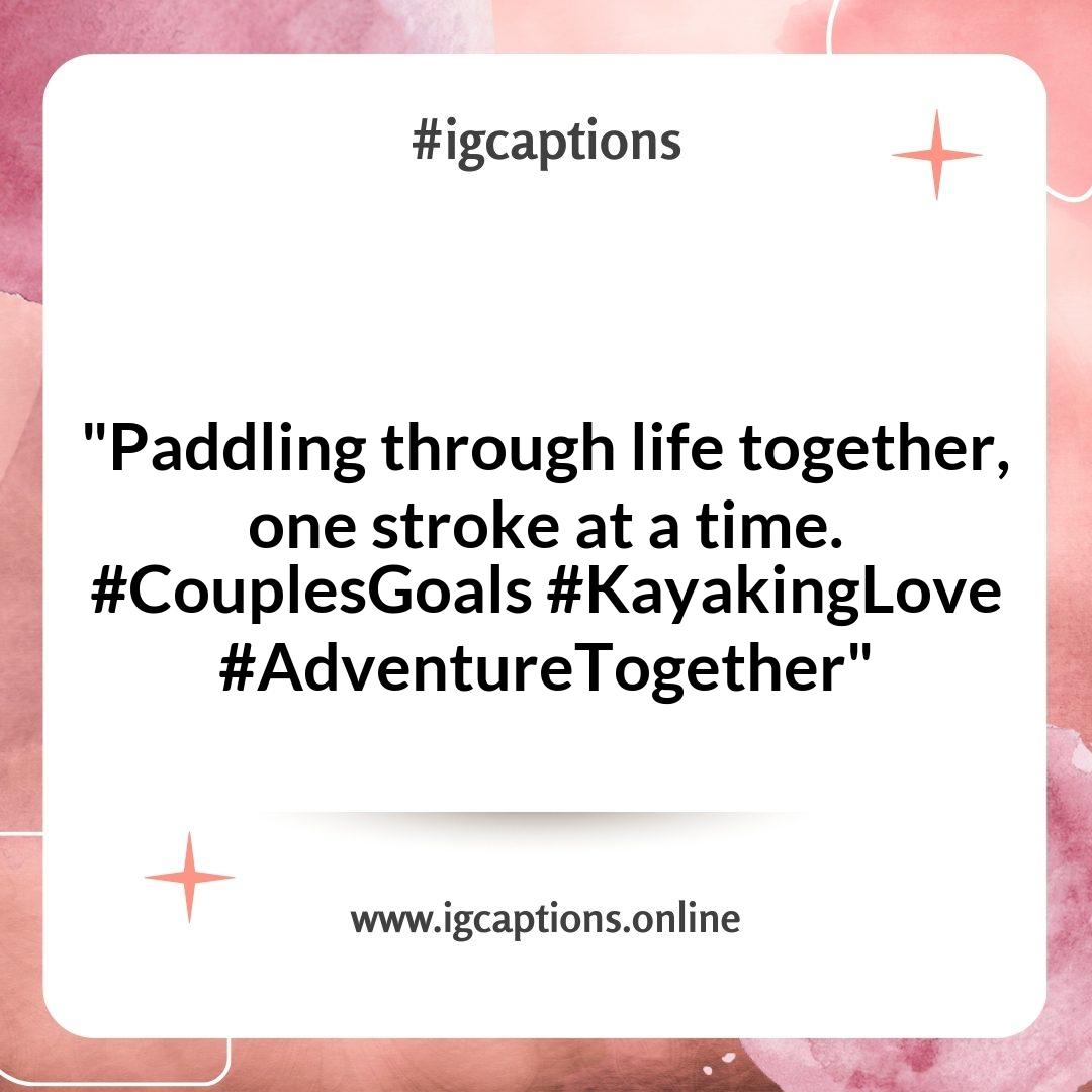 Romantic Kayaking Instagram Captions for Couples on the Water Romantic Kayaking Instagram Captions for Couples on the Water
