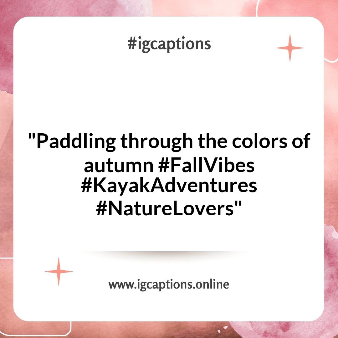 Seasonal Kayaking Instagram Captions to Celebrate Year-Round Fun Seasonal Kayaking Instagram Captions to Celebrate Year-Round Fun