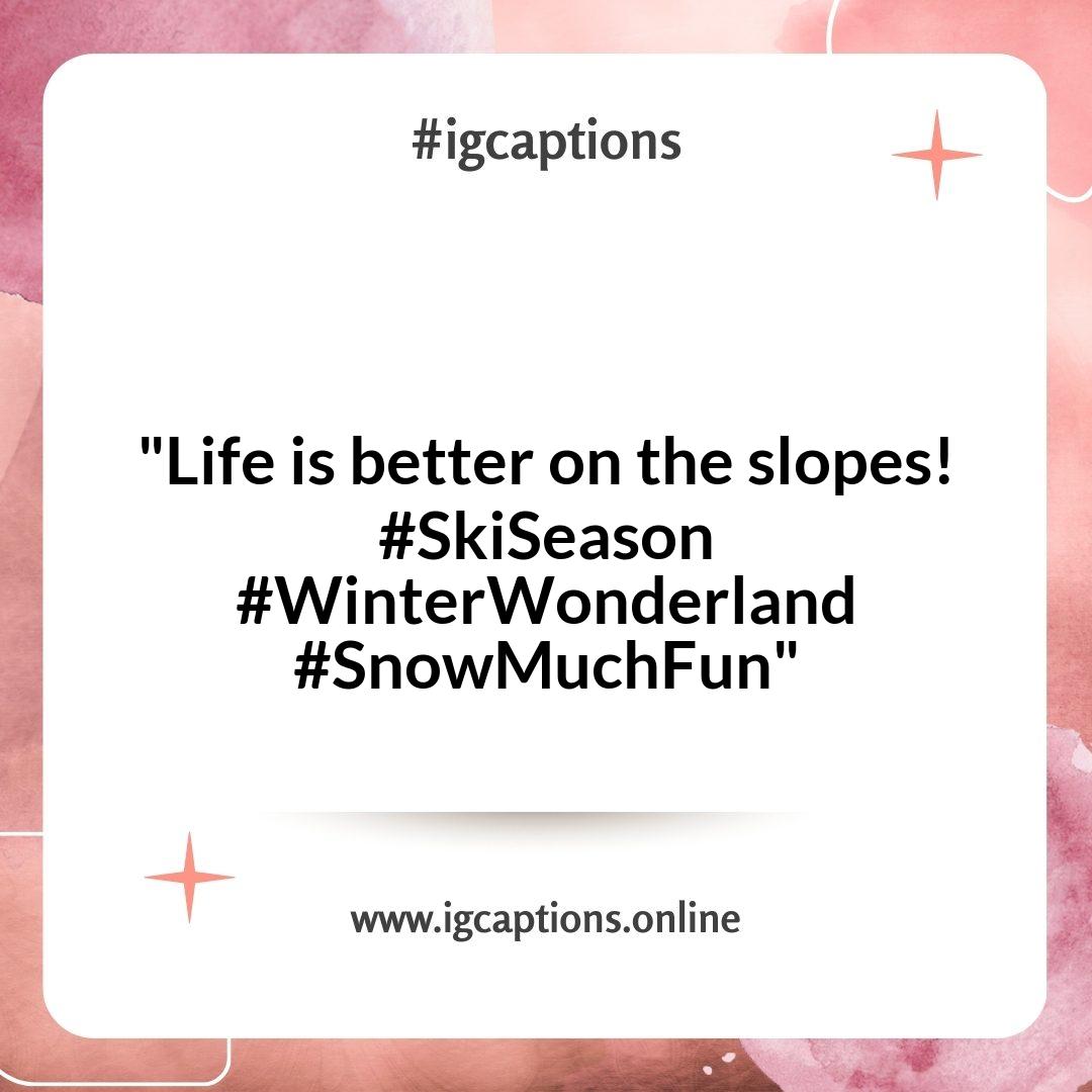 Seasonal Skiing Instagram Captions to Celebrate Winter Fun Seasonal Skiing Instagram Captions to Celebrate Winter Fun