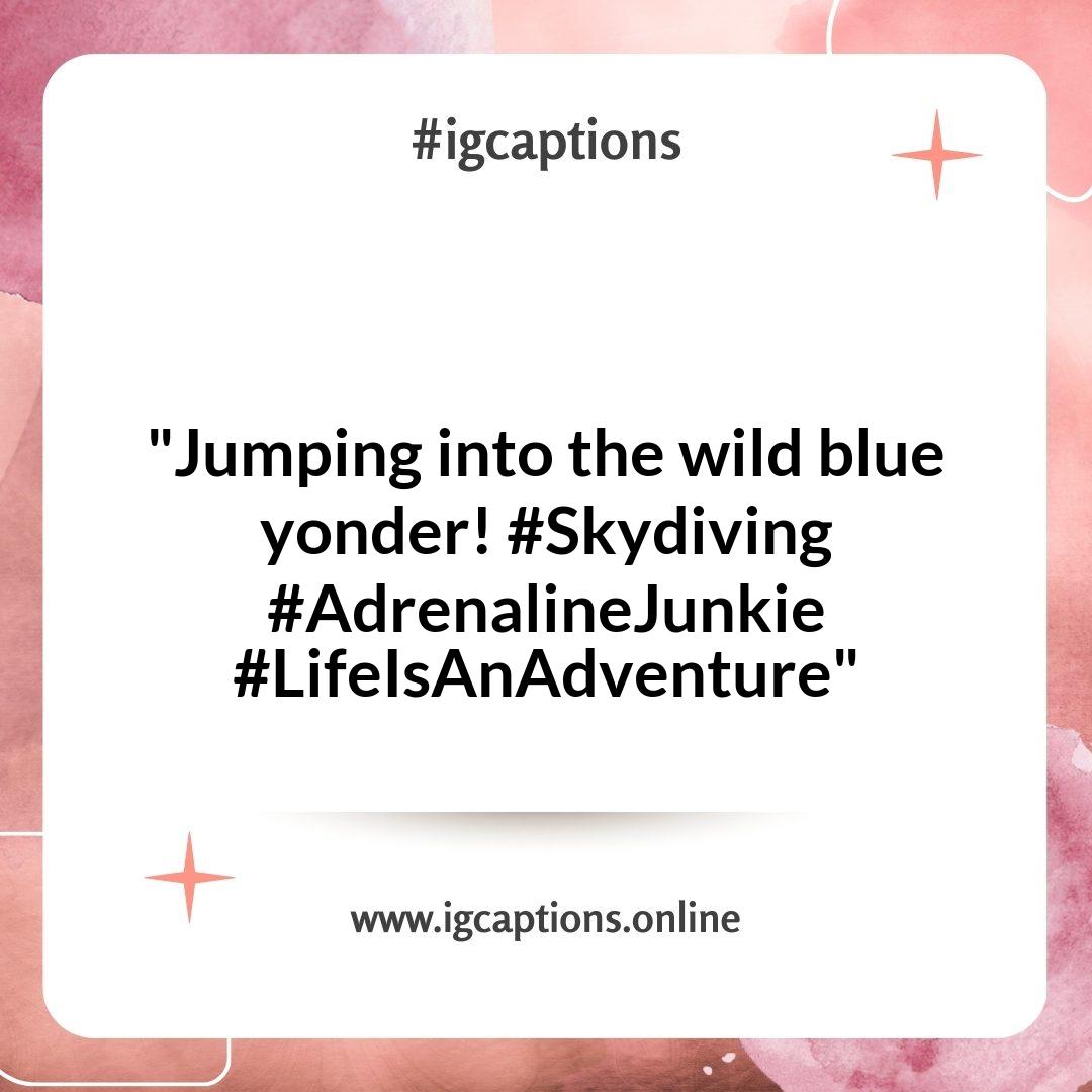 The Ultimate Guide to Skydiving Instagram Captions for Adventure Seekers The Ultimate Guide to Skydiving Instagram Captions for Adventure Seekers