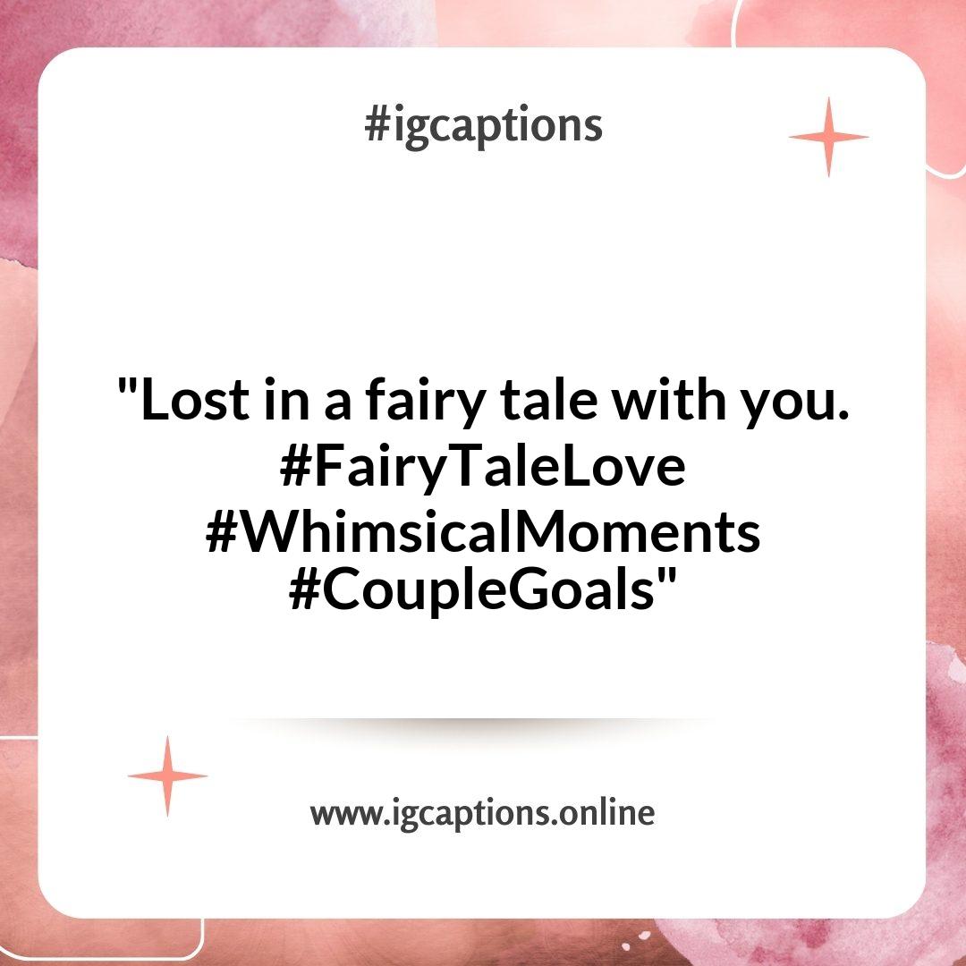 Whimsical Romantic Fair Captions for Couples on Instagram Whimsical Romantic Fair Captions for Couples on Instagram