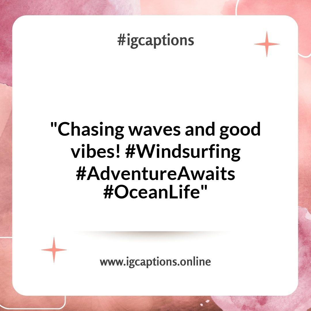 Windsurfing Instagram Captions for Adventure Seekers Windsurfing Instagram Captions for Adventure Seekers