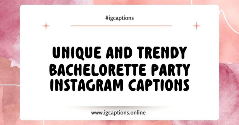 Fun Bachelorette Party Instagram Captions displayed on a colorful party backdrop, featuring phrases like 'Last fling before the ring!', 'Cheers to love and laughter!', and 'Bride tribe vibes only!', perfect for capturing unforgettable moments and celebrating friendship.