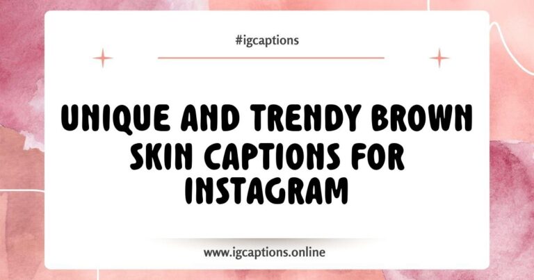 Brown skin captions for Instagram featuring inspiring phrases like 'Melanin magic in every shade' and 'Confidently embracing my brown skin' against a vibrant background. Perfect for celebrating diversity and self-love in your Instagram posts.
