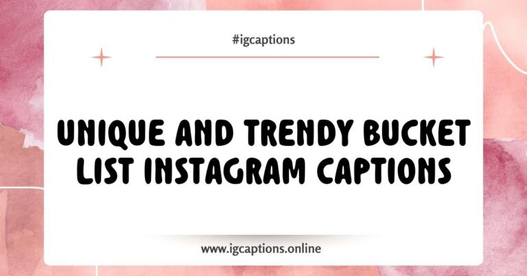 Creative and inspiring Bucket List Instagram Captions displayed on a vibrant background, featuring phrases like 'Chasing dreams one adventure at a time' and 'Life is short, make every moment count' to enhance your travel posts and motivate followers.