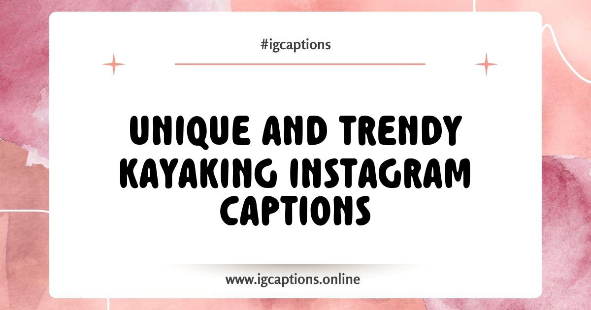 Best Kayaking Instagram Captions That Make a Splash and Boost Your Engagement Best Kayaking Instagram Captions That Make a Splash and Boost Your Engagement