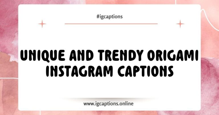 Creative Origami Instagram captions displayed on a vibrant background, featuring phrases like 'Folded with love' and 'Art in every crease,' highlighting the beauty of origami art and inspiring followers to share their own paper creations.