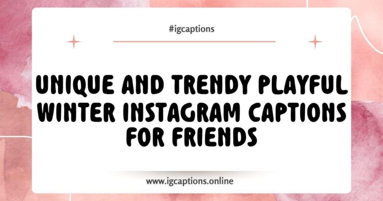 Playful winter Instagram captions for friends displayed on a cozy snowy background, featuring phrases like 'Baby, it’s cold outside! ❄️' and 'Friends that slay together, stay together! ☃️' to capture the fun and warmth of winter moments shared with friends.
