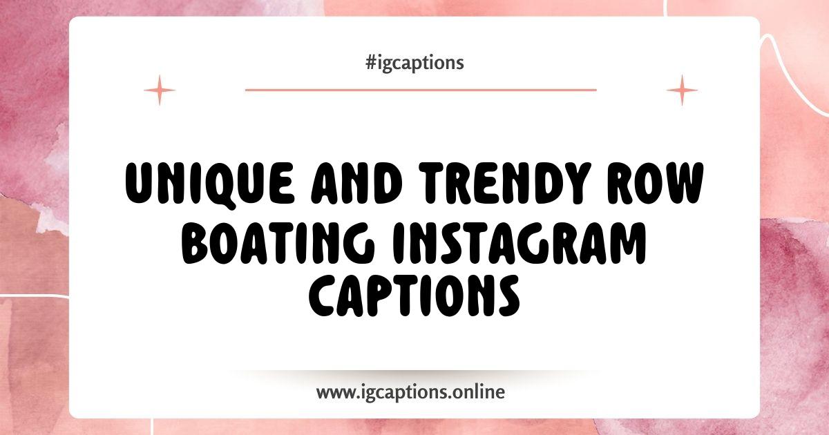 Best Row Boating Instagram Captions That Make Waves Best Row Boating Instagram Captions That Make Waves