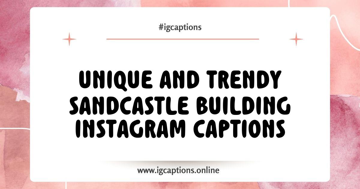 Best Sandcastle Building Instagram Captions to Make a Splash This Summer Best Sandcastle Building Instagram Captions to Make a Splash This Summer