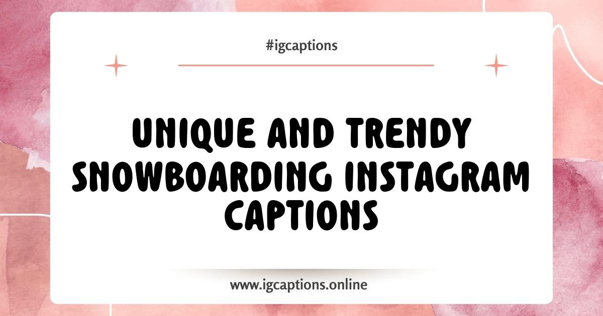 Best Snowboarding Instagram Captions That Will Elevate Your Posts Best Snowboarding Instagram Captions That Will Elevate Your Posts