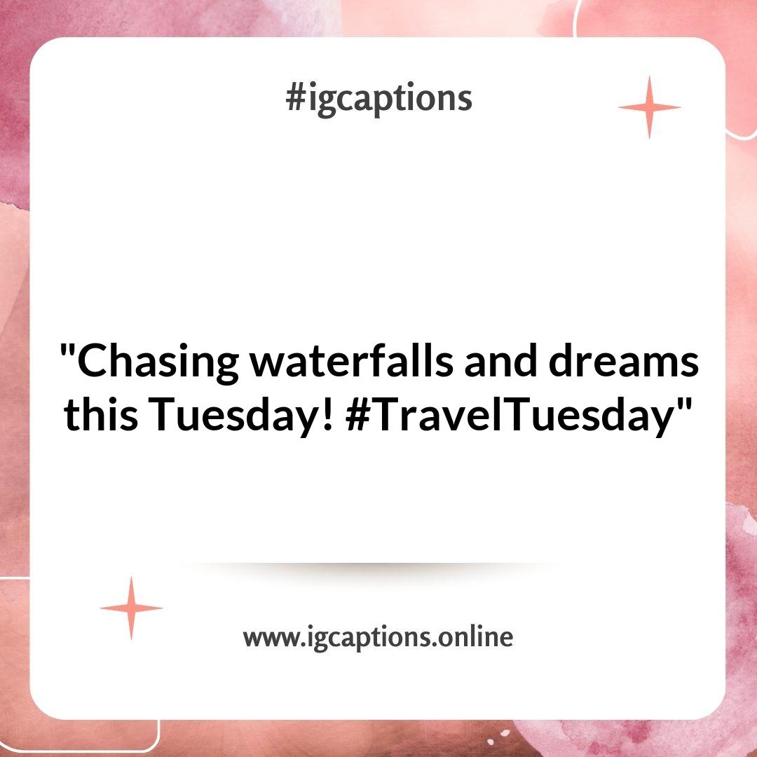 Adventure Tuesday Instagram Captions for Travel Enthusiasts Adventure Tuesday Instagram Captions for Travel Enthusiasts