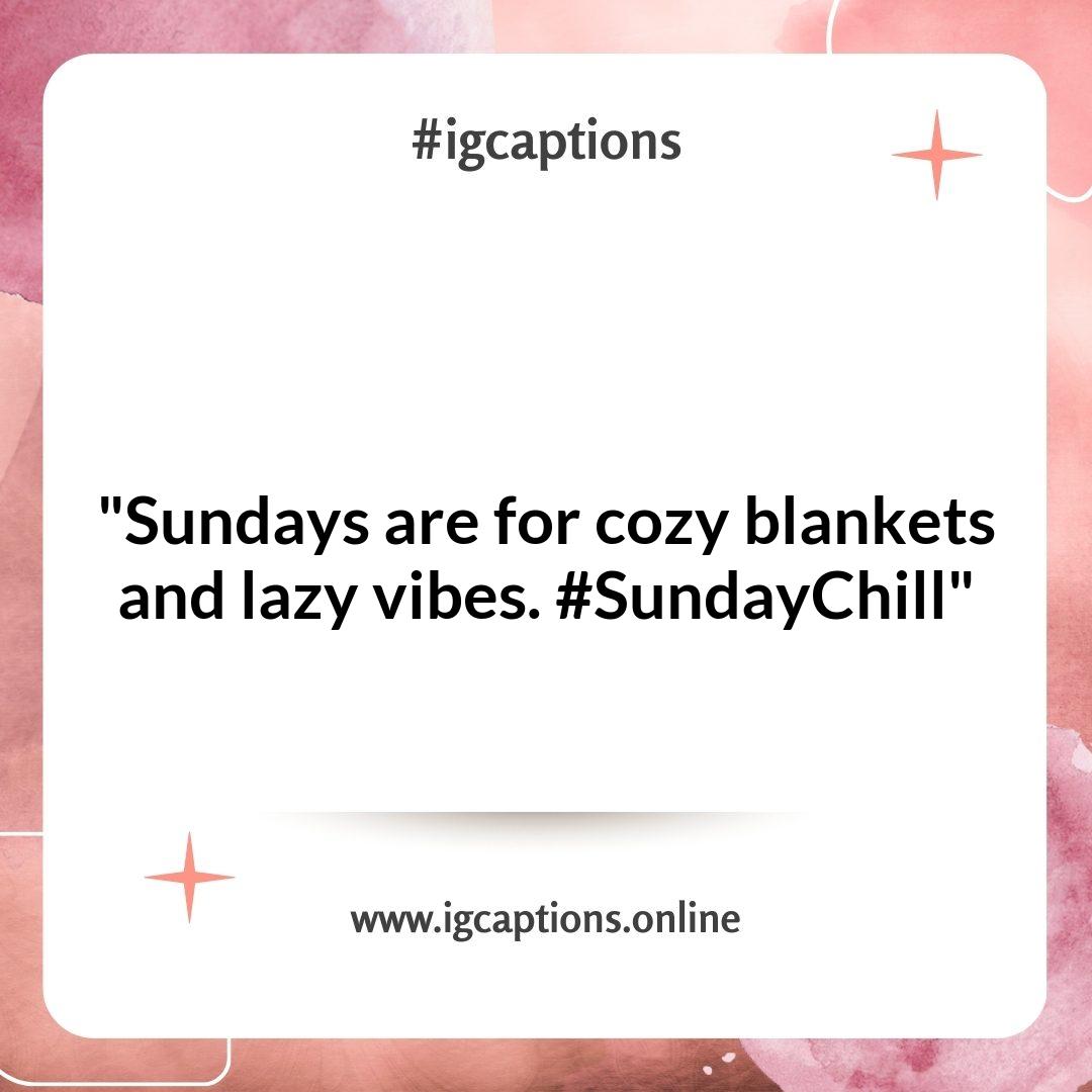 Chill Sunday Instagram Captions for Lazy Days Chill Sunday Instagram Captions for Lazy Days
