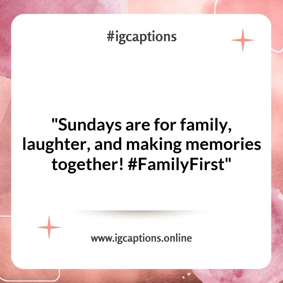 Cute Sunday Instagram Captions for Family and Friends Gatherings Cute Sunday Instagram Captions for Family and Friends Gatherings