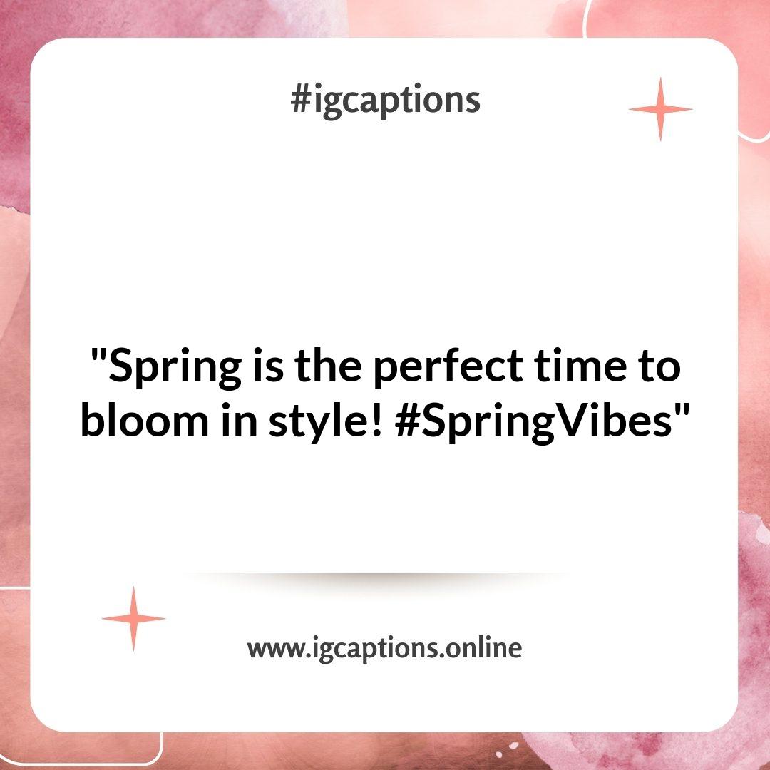 Fashionable Spring Instagram Captions to Showcase Your Seasonal Outfits Fashionable Spring Instagram Captions to Showcase Your Seasonal Outfits