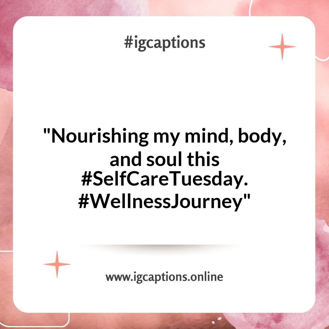 Self-Care Tuesday Instagram Captions for Wellness Enthusiasts Self-Care Tuesday Instagram Captions for Wellness Enthusiasts