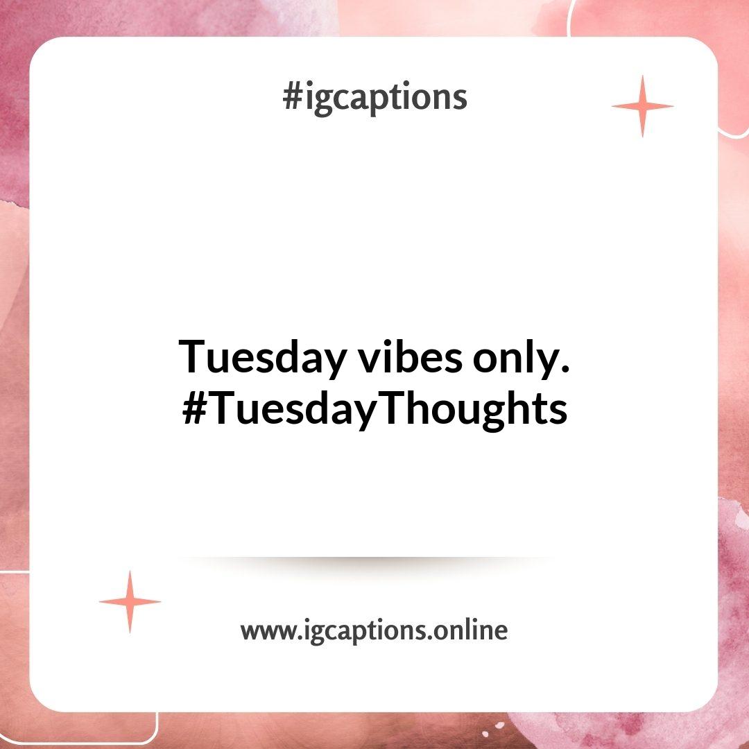 Short and Sweet Tuesday Instagram Captions for Minimalists Short and Sweet Tuesday Instagram Captions for Minimalists