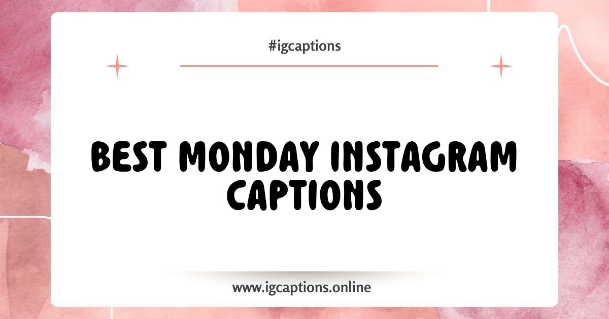 Best Monday Instagram Captions to Kickstart Your Week with Positivity Best Monday Instagram Captions to Kickstart Your Week with Positivity